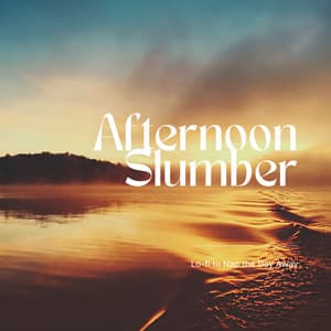 Afternoon Slumber: Lo-fi to Nap the Day Away - Laid Back Academy