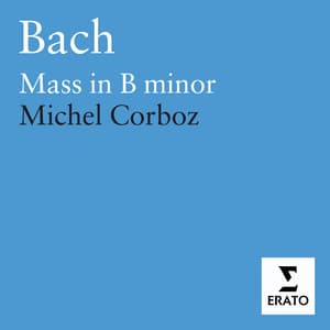Bach: Mass in B Minor, BWV 232 - Johann Sebastian Bach
