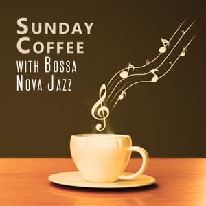 Sunday Coffee with Bossa Nova Jazz - Alicja Kos