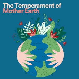 The Temperament of Mother Earth - Nature Calm