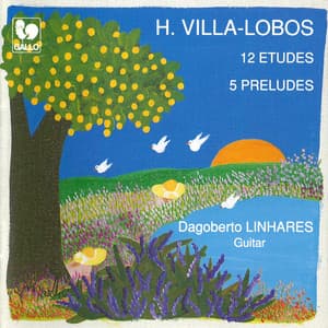 Villa-Lobos: 12 Etudes - 5 Preludes - Heitor Villa-Lobos