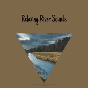 Relaxing River Sounds - River Sounds Collective