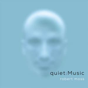 Quiet Music - Robert Moss
