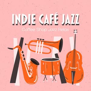 Indie Café Jazz - Coffee Shop Jazz Relax