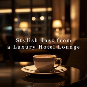 Stylish Jazz from a Luxury Hotel Lounge - Eximo Blue