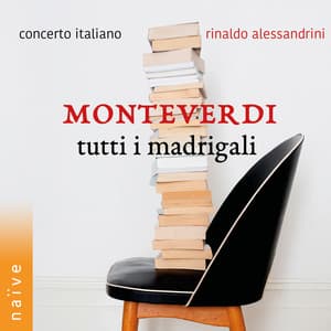 Monteverdi: Tutti I Madrigali - Rinaldo Alessandrini