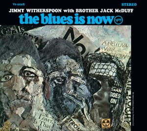 The Blues Is Now - Jimmy Witherspoon