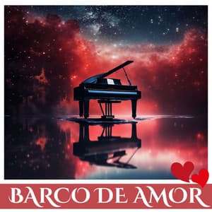 Barco del Amor: Música de Piano Romántica para una Nueva Dimensión de Amor - Piano Shades