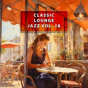 Classic Lounge Jazz Vol. 18 - Classic Lounge Jazz