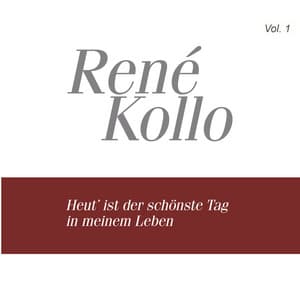 Rene Kollo, Vol. 1: Heut' ist der schonste Tag in meinem Leben - René Kollo