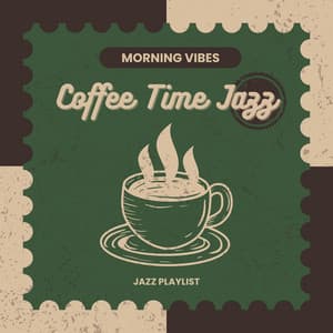 Coffee Time Jazz: Morning Vibes - Jazz Playlist