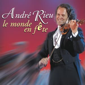 Le Monde en Fête - André Rieu