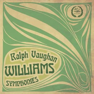 Ralph Vaughan Williams: Symphonies - Ralph Vaughan Williams