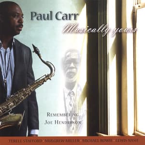 Musically Yours - Remembering Joe Henderson - Paul Carr