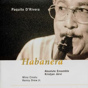 The Enja Heritage Collection: Habanera - Paquito D'Rivera