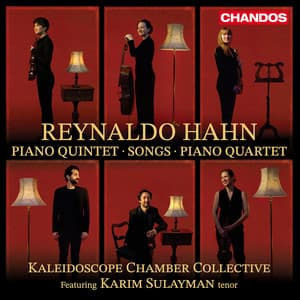 Hahn: Piano Quintet, Songs, Piano Quartet - Reynaldo Hahn