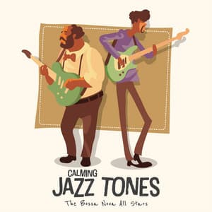 Calming Jazz Tones - The Bossa Nova All Stars