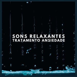 Sons Relaxantes:Tratamento Ansiedade - Ansiedade Tratamento