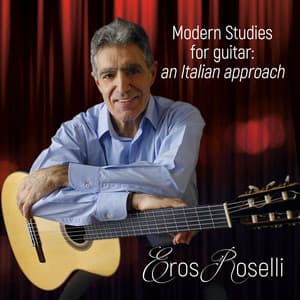 Modern Studies for Guitar: an Italian Approach - Eros Roselli