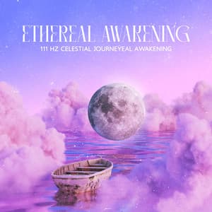 Ethereal Awakening: 111 Hz Celestial Vibrational Journey for Rest and Meditate in the Radiant Light to Let Go of Stress and Move Beyond Thoughts - Spiritual Music Collection