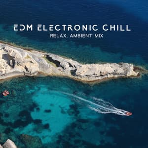 EDM Electronic Chill, Relax, Ambient Mix - DJ Tzi-tzi
