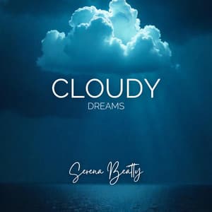 Cloudy Dreams: When the Sky Weeps, Dreams Blossom - Serena Beatty