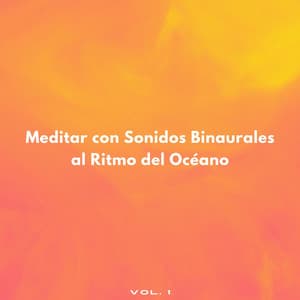 Meditar Con Sonidos Binaurales Al Ritmo Del Océano - Guía Binaural