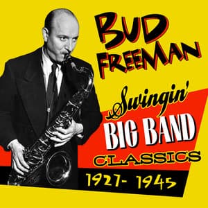 Swingin' Big Band Classics - Bud Freeman
