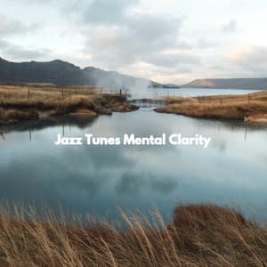 Jazz Tunes Mental Clarity - Evening Jazz Relaxation