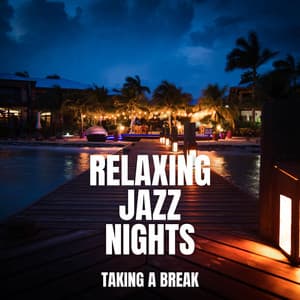 Taking A Break - Relaxing Jazz Nights