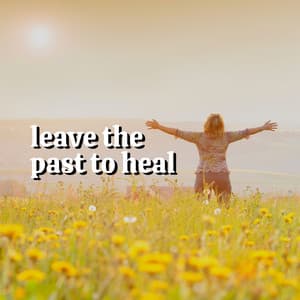 Leave the Past to Heal - Ultimate Massage Music Ensemble