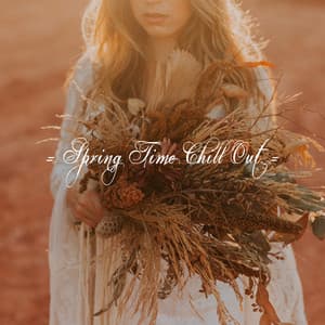 Spring Time Chill Out - Chill Out 2020