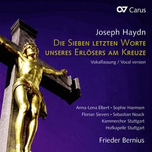 Haydn: Die sieben letzten Worte unseres Erlösers am Kreuze - Joseph Haydn