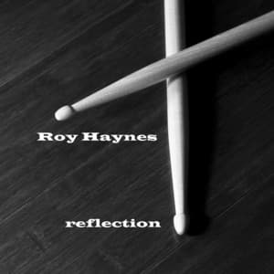 Reflection - Roy Haynes