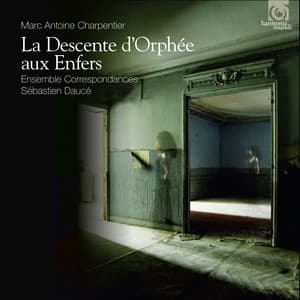 Marc-Antoine Charpentier: La descente d'Orphée aux enfers - Marc-Antoine Charpentier