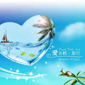 Travel with Love - Music Time