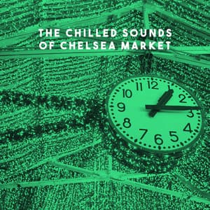 The Chilled Sounds of Chelsea Market - Smooth Jazz