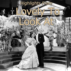 Highlights from Lovely To Look At - Jerome Kern