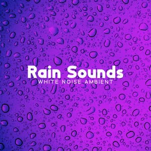 Rain Sounds: White Noise Ambient - Clare - Wellness Coach