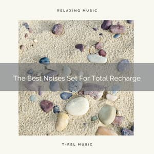 The Best Noises Set For Total Recharge - Baby Rain Sleep Sounds / Brown Noise Therapy