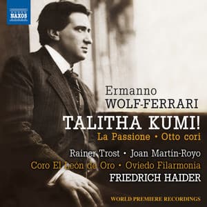Wolf-Ferrari: Talitha Kumi, La passione & 8 Cori - Ermanno Wolf-Ferrari