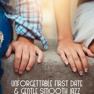 Unforgettable First Date - Perfect Evening in the Candlelight, Magical and Sensual Mood, Gentle Smooth Jazz - Dancing Jazz Project