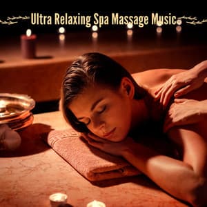 Ultra Relaxing Spa Massage Music - Paradise Spa Music Academy