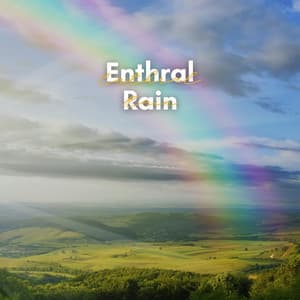 Enthral Rain - Clear Mind Raining
