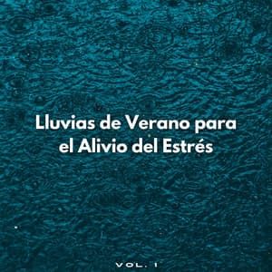 Lluvias De Verano Para El Alivio Del Estrés Vol. 1 - Muestreo de lluvia profunda