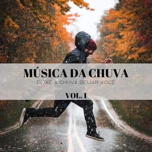 Música Da Chuva: Deixe A Chuva Beijar Você Vol. 1 - Balneario