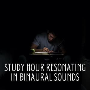 Study Hour Resonating in Binaural Sounds - Pure Binaural Beats Study