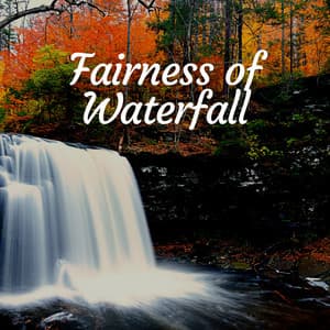 Fairness of Waterfall - Water Sound Natural White Noise