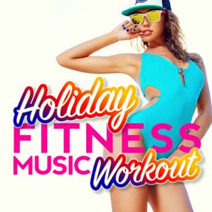 Holiday Fitness Music Workout - Ibiza Fitness Music Workout