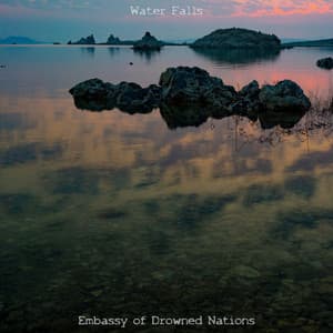 Embassy of Drowned Nations - Waterfalls